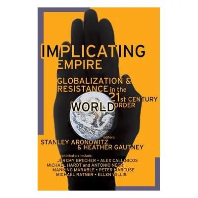 "Implicating Empire" - "" ("Aronowitz Stanley")(Paperback)