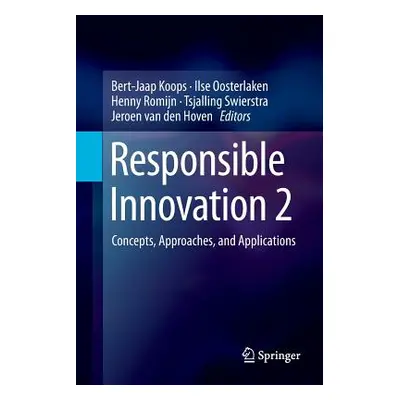 "Responsible Innovation 2: Concepts, Approaches, and Applications" - "" ("Koops Bert-Jaap")(Pape