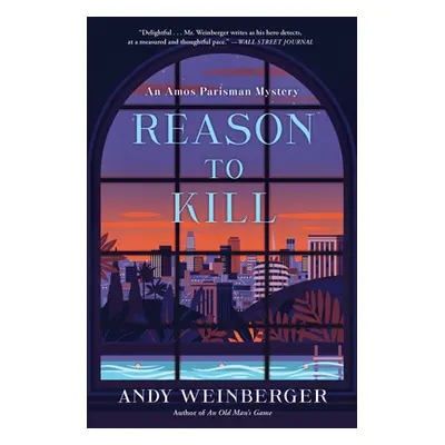 "Reason to Kill: An Amos Parisman Mystery" - "" ("Weinberger Andy")(Pevná vazba)