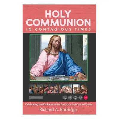 "Holy Communion in Contagious Times" - "" ("Burridge Richard a.")(Paperback)