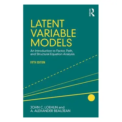 "Latent Variable Models: An Introduction to Factor, Path, and Structural Equation Analysis, Fift