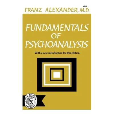 "Fundamentals of Psychoanalysis" - "" ("Alexander Franz")(Paperback)