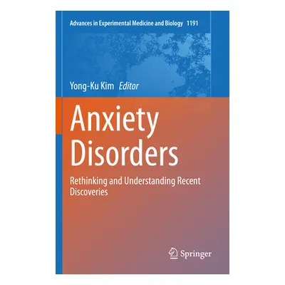 "Anxiety Disorders: Rethinking and Understanding Recent Discoveries" - "" ("Kim Yong-Ku")(Paperb