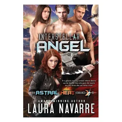 "Interstellar Angel: An Astral Heat Romance" - "" ("Navarre Laura")(Paperback)