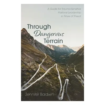 "Through Dangerous Terrain" - "" ("Baldwin Jennifer")(Paperback)