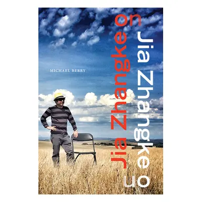 "Jia Zhangke on Jia Zhangke" - "" ("Berry Michael")(Paperback)