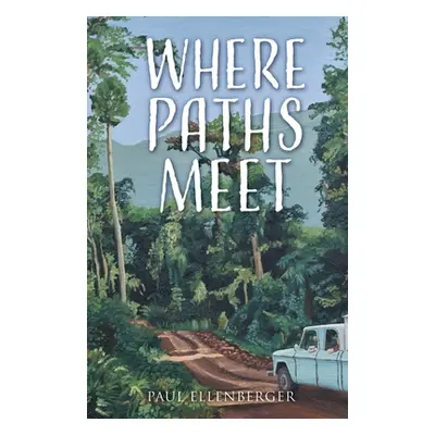 "Where Paths Meet" - "" ("Ellenberger Paul")(Paperback)