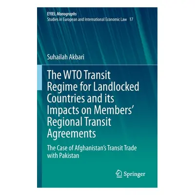 "The WTO Transit Regime for Landlocked Countries and its Impacts on Members' Regional Transit Ag