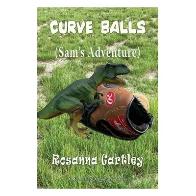 "Curve Balls: Sam's Adventure" - "" ("Gartley Rosanna")(Paperback)