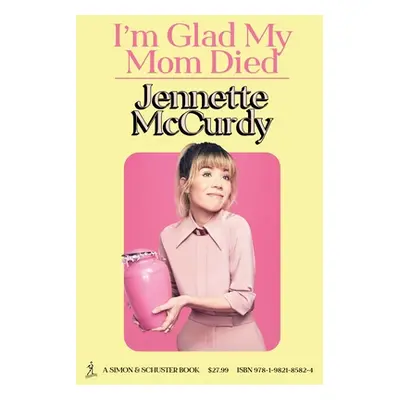 "I'm Glad My Mom Died" - "" ("McCurdy Jennette")(Pevná vazba)