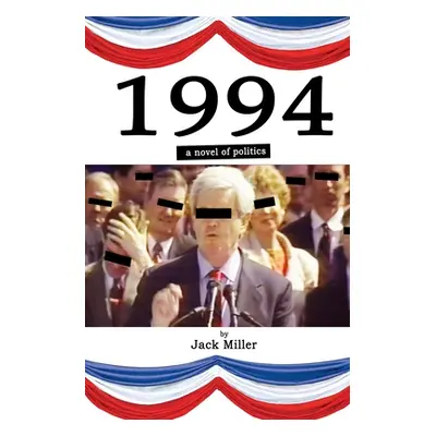 "1994: a novel of politics" - "" ("Miller Jack")(Paperback)