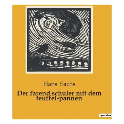 "Der farend schuler mit dem teuffel-pannen" - "" ("Sachs Hans")(Paperback)