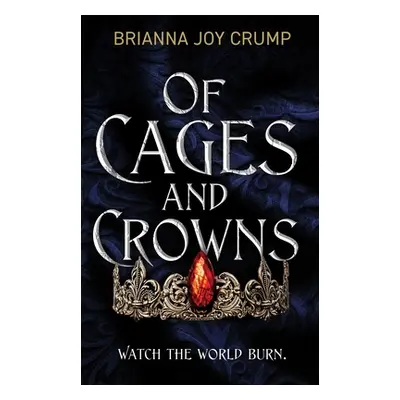 "Of Cages and Crowns" - "" ("Crump Brianna Joy")(Pevná vazba)