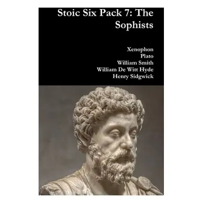 "Stoic Six Pack 7: The Sophists" - "" ("Xenophon")(Pevná vazba)