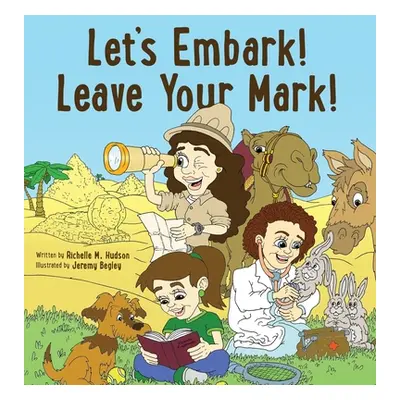 "Let's Embark! Leave Your Mark!" - "" ("Hudson Richelle M.")(Pevná vazba)