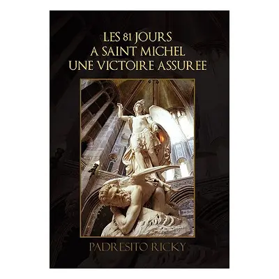 "Les 81 Jours a Saint Michel Une Victoire Assuree" - "" ("Ricky Padresito")(Pevná vazba)