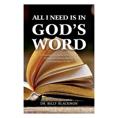 "All I Need is in God's Word: A Philosophical Option In Facing and Dealing with the Problematic 