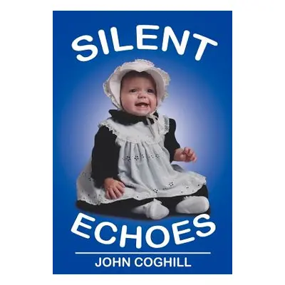 "Silent Echoes" - "" ("Coghill John")(Paperback)