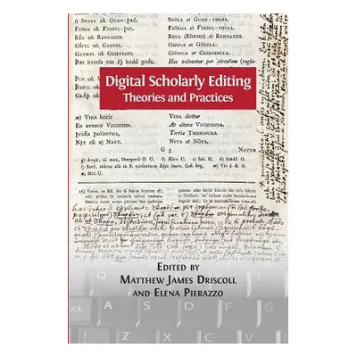 "Digital Scholarly Editing: Theories and Practices" - "" ("Driscoll Matthew James")(Paperback)