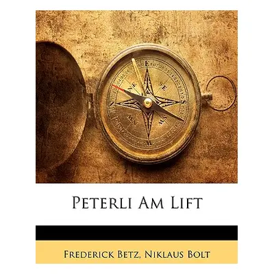 "Peterli Am Lift" - "" ("Betz Frederick")(Paperback)