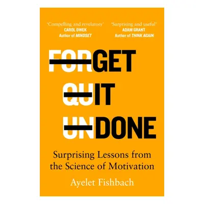 "Get it Done" - "Surprising Lessons from the Science of Motivation" ("Fishbach Ayelet")(Paperbac