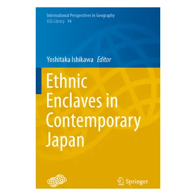 "Ethnic Enclaves in Contemporary Japan" - "" ("Ishikawa Yoshitaka")(Paperback)