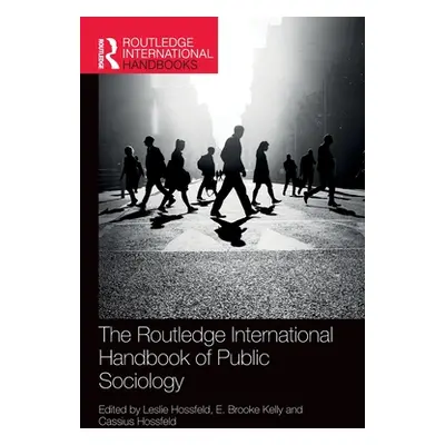 "The Routledge International Handbook of Public Sociology" - "" ("Hossfeld Leslie")(Pevná vazba)