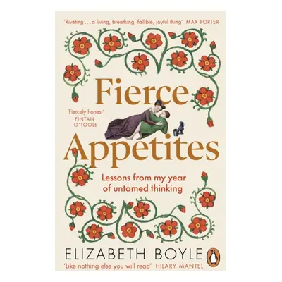 "Fierce Appetites" - "Lessons from my year of untamed thinking" ("Boyle Elizabeth")(Paperback / 