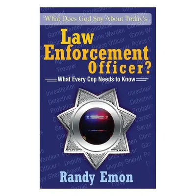 "What Does God Say About Today's Law Enforcement Officer?" - "" ("Emon Randy")(Paperback)