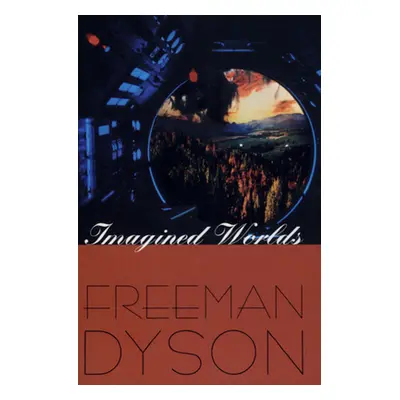 "Imagined Worlds" - "" ("Dyson Freeman J.")(Paperback)