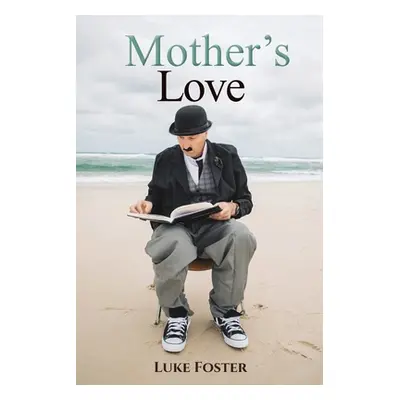 "Mother's Love" - "" ("Foster Luke")(Paperback)