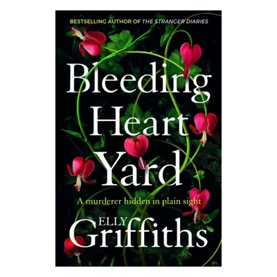 "Bleeding Heart Yard" - "Breathtaking thriller from the bestselling author of the Ruth Galloway 