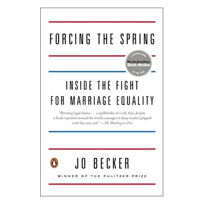 "Forcing the Spring: Inside the Fight for Marriage Equality" - "" ("Becker Jo")(Paperback)