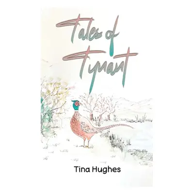 "Tales of Tynant" - "" ("Hughes Tina")(Paperback)