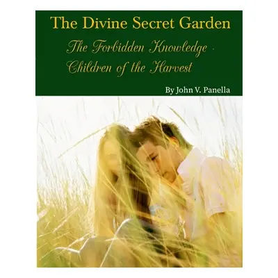 "The Divine Secret Garden - Forbidden Knowledge - Children of the Harvest PAPERBACK" - "" ("Pane