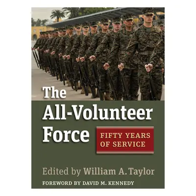 "The All-Volunteer Force: Fifty Years of Service" - "" ("Taylor William a.")(Paperback)