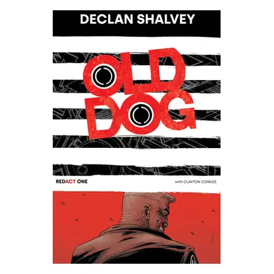 "Old Dog, Redact One" - "" ("Shalvey Declan")(Paperback)