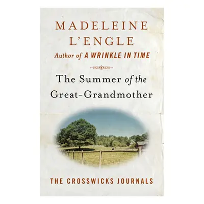 "The Summer of the Great-Grandmother" - "" ("L'Engle Madeleine")(Paperback)