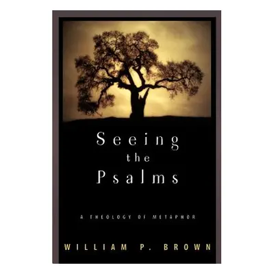 "Seeing the Psalms" - "" ("Brown")(Paperback)