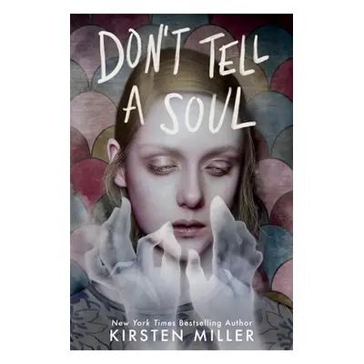 "Don't Tell a Soul" - "" ("Miller Kirsten")(Pevná vazba)