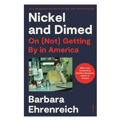 "Nickel and Dimed (20th Anniversary Edition): On (Not) Getting by in America" - "" ("Ehrenreich 