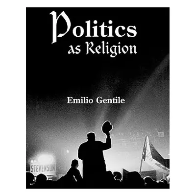 "Politics as Religion" - "" ("Gentile Emilio")(Pevná vazba)