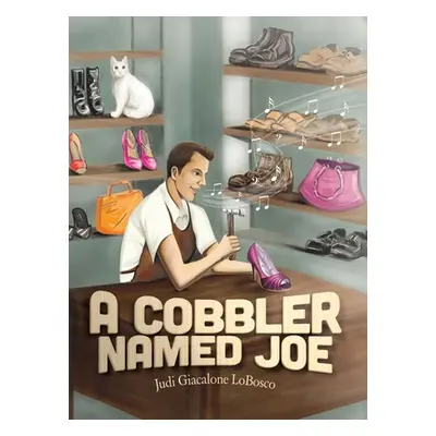 "A Cobbler Named Joe" - "" ("Lobosco Judi Giacalone")(Pevná vazba)