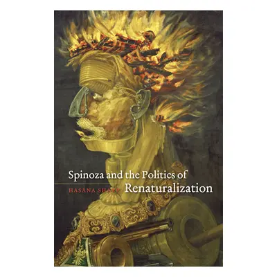 "Spinoza and the Politics of Renaturalization" - "" ("Sharp Hasana")(Paperback)