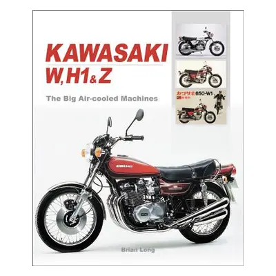 "Kawasaki W, H & Z - The Big Air-Cooled Machines" - "" ("Long Brian")(Pevná vazba)