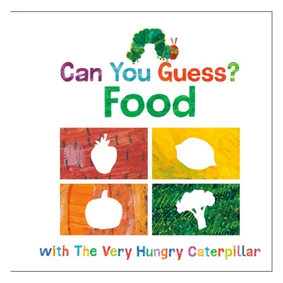 "Can You Guess?: Food with the Very Hungry Caterpillar" - "" ("Carle Eric")(Board Books)