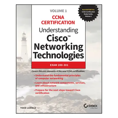 "Understanding Cisco Networking Technologies, Volume 1: Exam 200-301" - "" ("Lammle Todd")(Paper