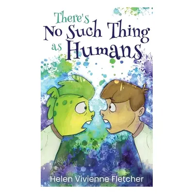 "There's No Such Thing As Humans" - "" ("Fletcher Helen Vivienne")(Paperback)