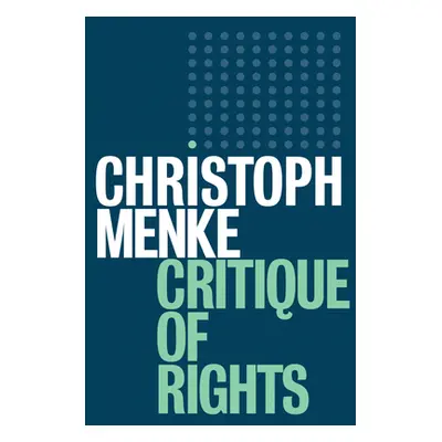 "Critique of Rights" - "" ("Menke Christoph")(Paperback)