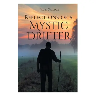 "Reflections of a Mystic Drifter" - "" ("Savage Jack")(Paperback)